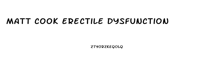 Matt Cook Erectile Dysfunction