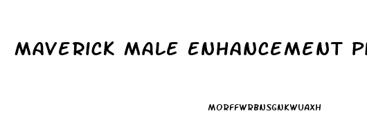 Maverick Male Enhancement Pills Reviews