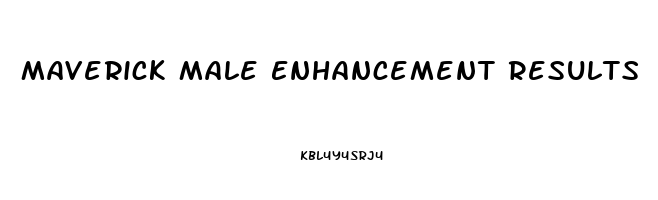 Maverick Male Enhancement Results