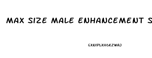 Max Size Male Enhancement Side Effects