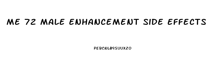 Me 72 Male Enhancement Side Effects