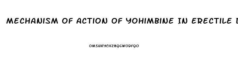 Mechanism Of Action Of Yohimbine In Erectile Dysfunction