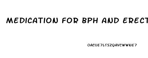 Medication For Bph And Erectile Dysfunction