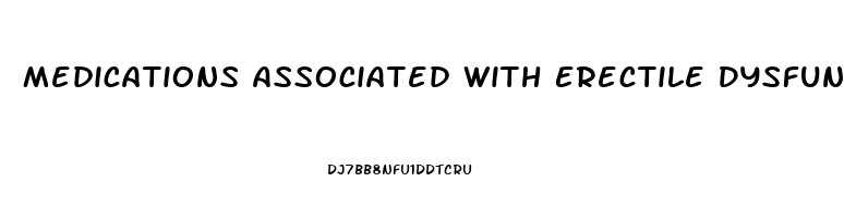 Medications Associated With Erectile Dysfunction