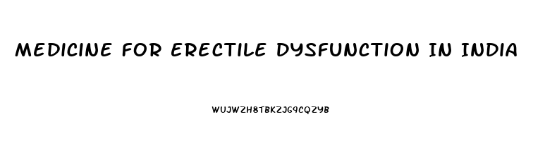 Medicine For Erectile Dysfunction In India