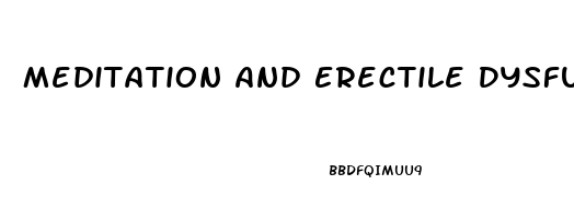 Meditation And Erectile Dysfunction