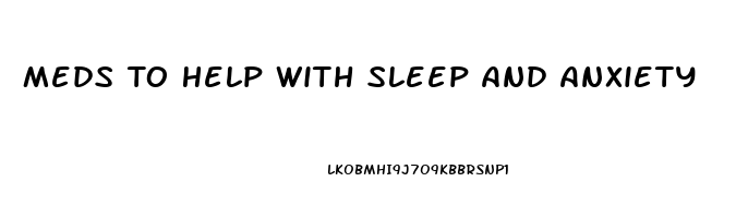 Meds To Help With Sleep And Anxiety