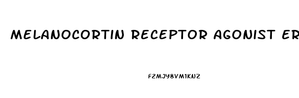 Melanocortin Receptor Agonist Erectile Dysfunction