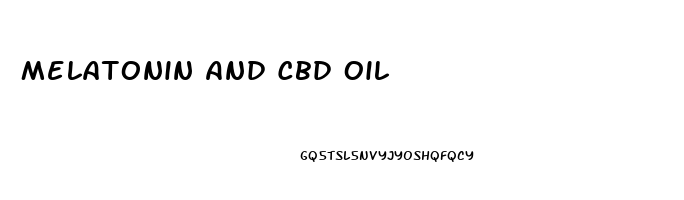 Melatonin And Cbd Oil