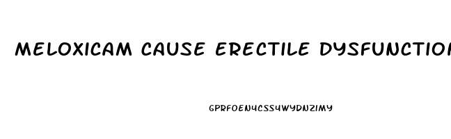 Meloxicam Cause Erectile Dysfunction