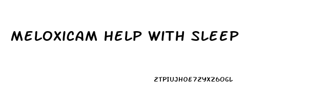 Meloxicam Help With Sleep