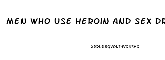 Men Who Use Heroin And Sex Drive Loss