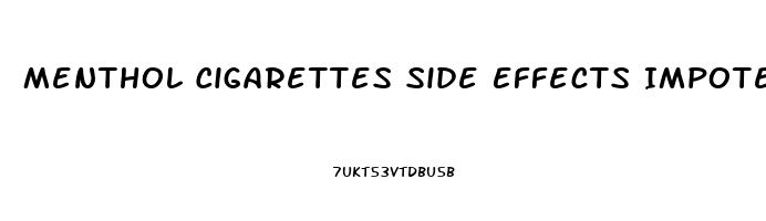 Menthol Cigarettes Side Effects Impotence