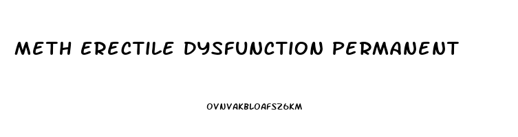 Meth Erectile Dysfunction Permanent