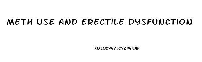 Meth Use And Erectile Dysfunction