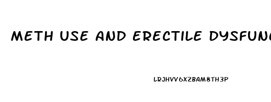 Meth Use And Erectile Dysfunction