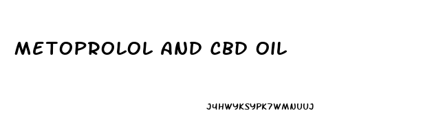 Metoprolol And Cbd Oil