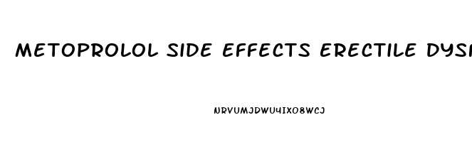 Metoprolol Side Effects Erectile Dysfunction