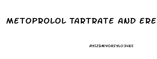 Metoprolol Tartrate And Erectile Dysfunction
