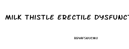 Milk Thistle Erectile Dysfunction Reddit