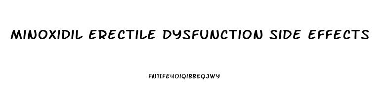 Minoxidil Erectile Dysfunction Side Effects
