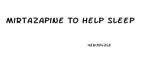 Mirtazapine To Help Sleep