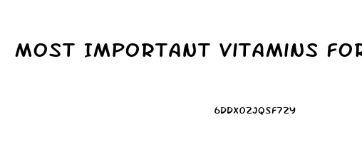 Most Important Vitamins For Erectile Dysfunction