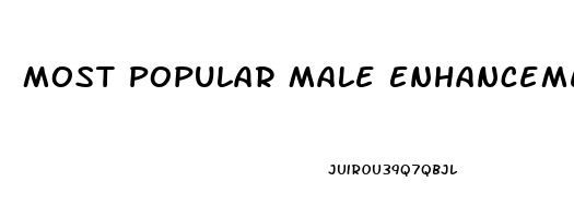 Most Popular Male Enhancement Product