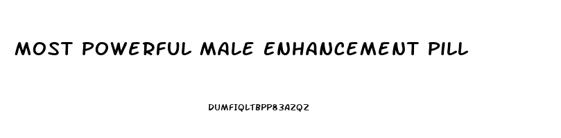 Most Powerful Male Enhancement Pill