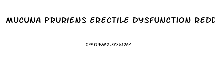 Mucuna Pruriens Erectile Dysfunction Reddit