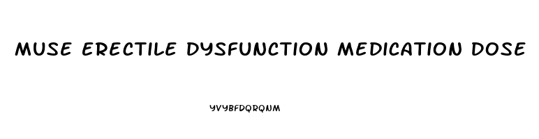 Muse Erectile Dysfunction Medication Dose