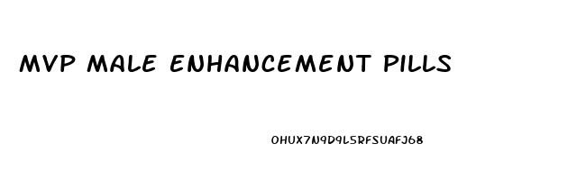 Mvp Male Enhancement Pills