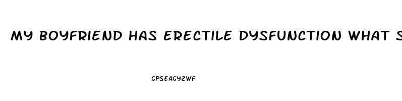 My Boyfriend Has Erectile Dysfunction What Should I Do Reddit