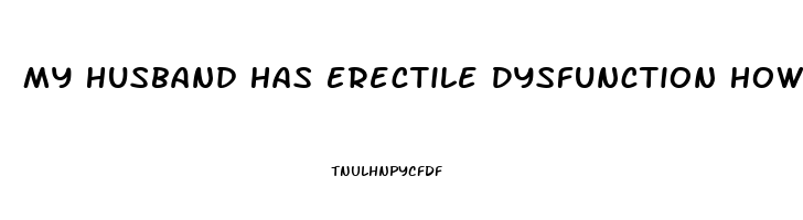 My Husband Has Erectile Dysfunction How Can I Get Pregnant