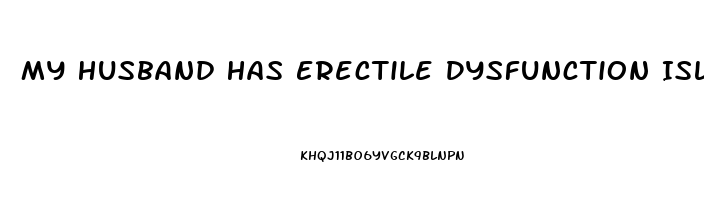 My Husband Has Erectile Dysfunction Islam