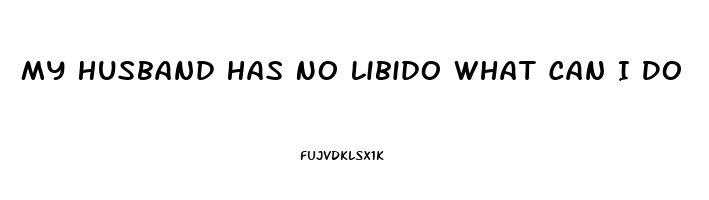 My Husband Has No Libido What Can I Do