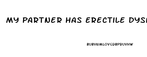 My Partner Has Erectile Dysfunction