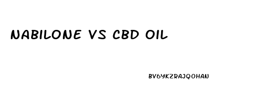 Nabilone Vs Cbd Oil