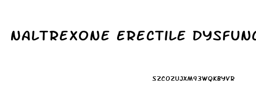 Naltrexone Erectile Dysfunction Reddit