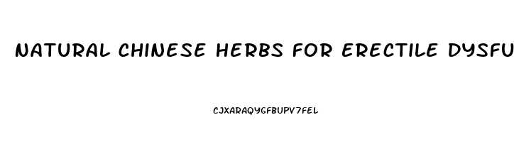 Natural Chinese Herbs For Erectile Dysfunction