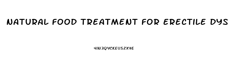 Natural Food Treatment For Erectile Dysfunction