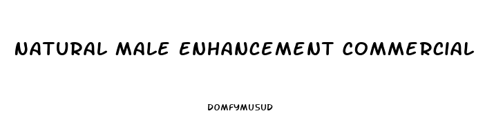 Natural Male Enhancement Commercial