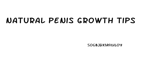 Natural Penis Growth Tips