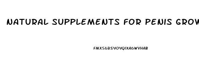 Natural Supplements For Penis Growth