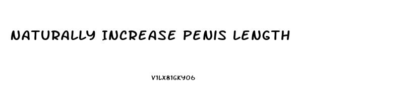 Naturally Increase Penis Length