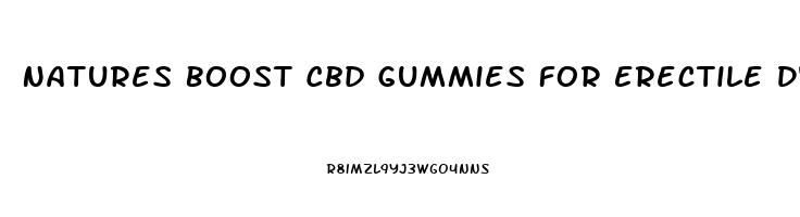 Natures Boost Cbd Gummies For Erectile Dysfunction