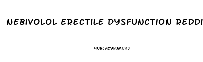 Nebivolol Erectile Dysfunction Reddit