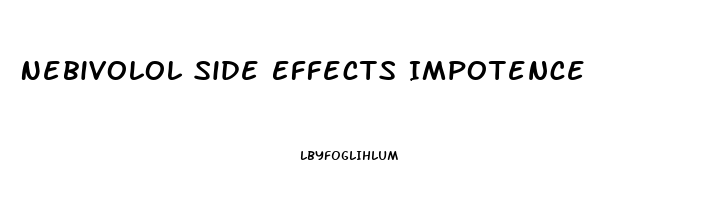 Nebivolol Side Effects Impotence