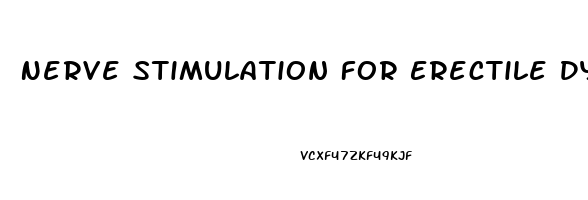 Nerve Stimulation For Erectile Dysfunction