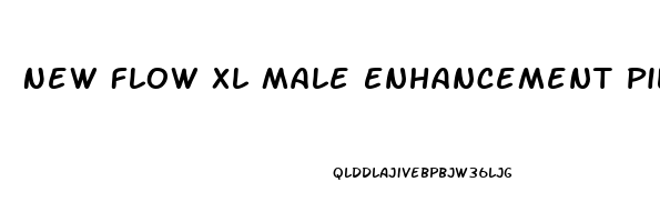 New Flow Xl Male Enhancement Pills